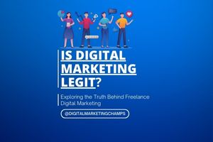 Is Digital Marketing Legit? Exploring the Truth Behind Freelance Digital Marketing